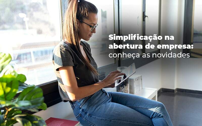 Simplificacao Na Abertura De Empresa Conheca As Novidades Blog - Job Cont
