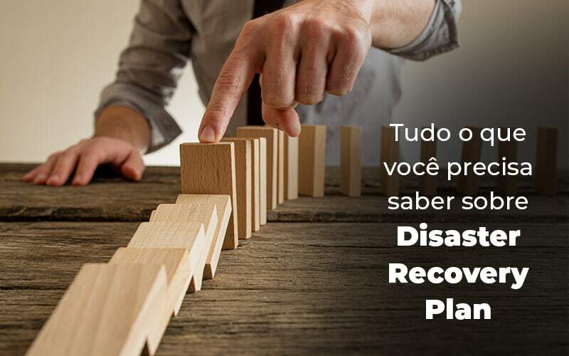 Tudo O Que Voce Precisa Saber Sobre Disaster Recovery Plan Blog 1 - Job Cont
