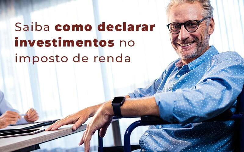 Saiba Como Declarar Investimentos No Imposto De Renda Blog - Job Cont