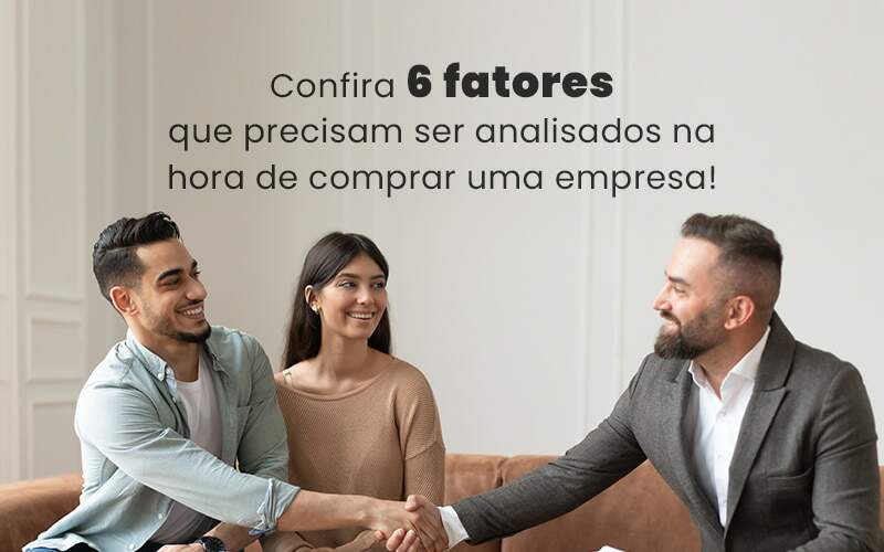 Confira 6 Fatores Que Precisam Ser Analisados Na Hora De Comprar Uma Empresa Blog - Job Cont